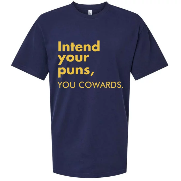 Intend Your Puns You Cowards Funny Quote Apparel Sueded Cloud Jersey T-Shirt