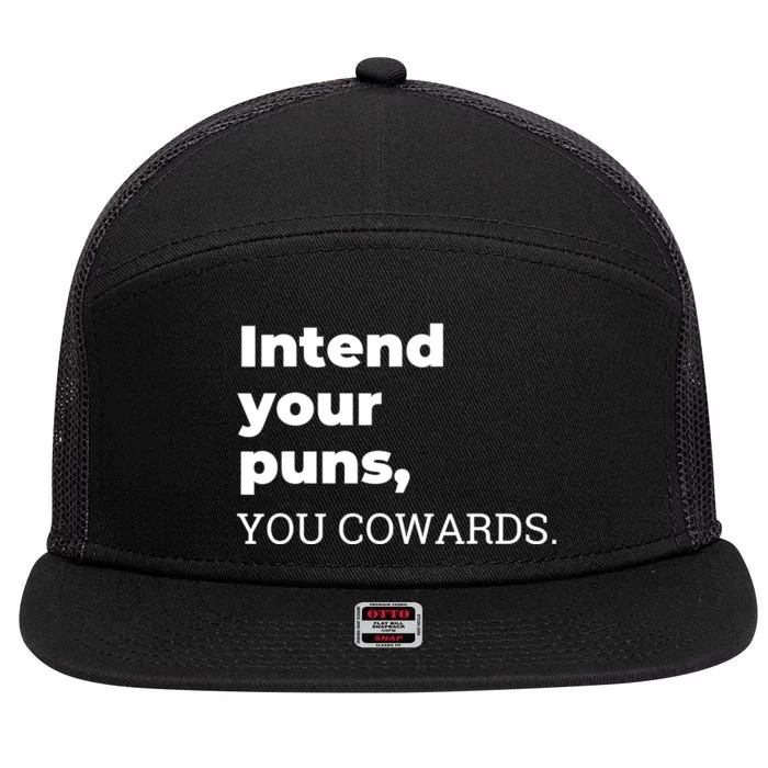 Intend Your Puns You Cowards Apparel 7 Panel Mesh Trucker Snapback Hat