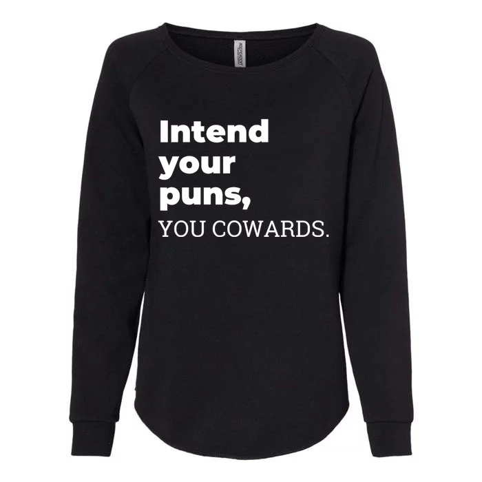 Intend Your Puns You Cowards Apparel Womens California Wash Sweatshirt