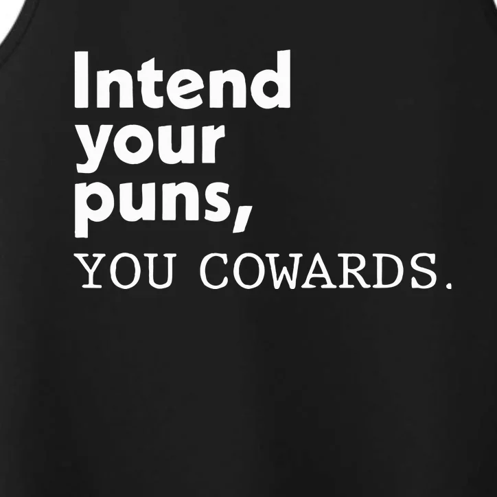 Intend Your Puns You Cowards Performance Tank