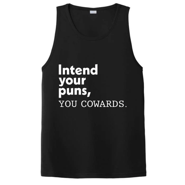 Intend Your Puns You Cowards Performance Tank