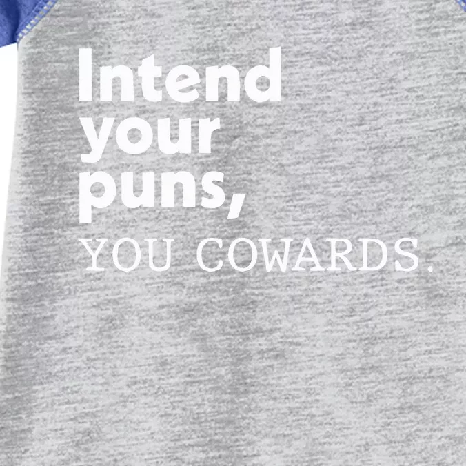 Intend Your Puns You Cowards Infant Baby Jersey Bodysuit