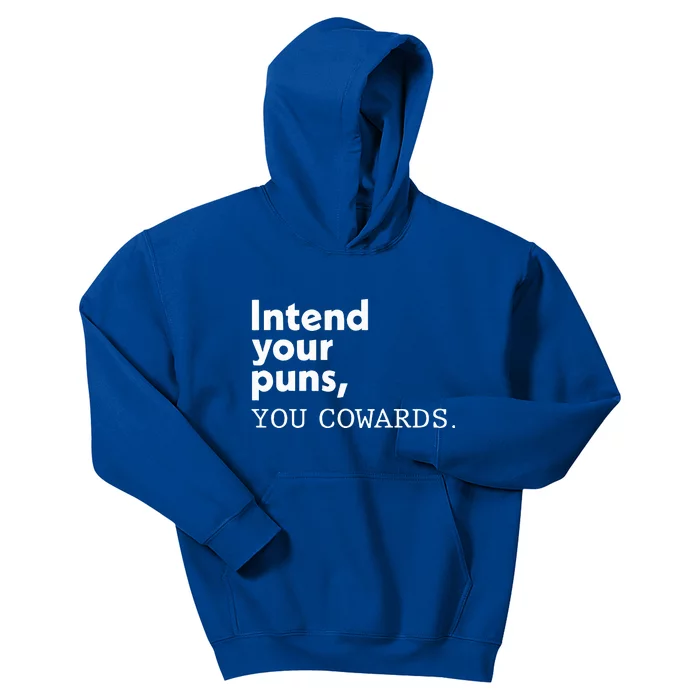 Intend Your Puns You Cowards Kids Hoodie