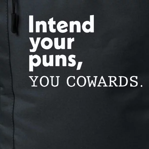 Intend Your Puns You Cowards Daily Commute Backpack