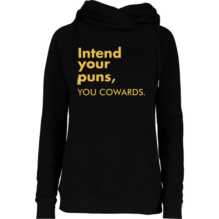 Intend Your Puns You Cowards Womens Funnel Neck Pullover Hood