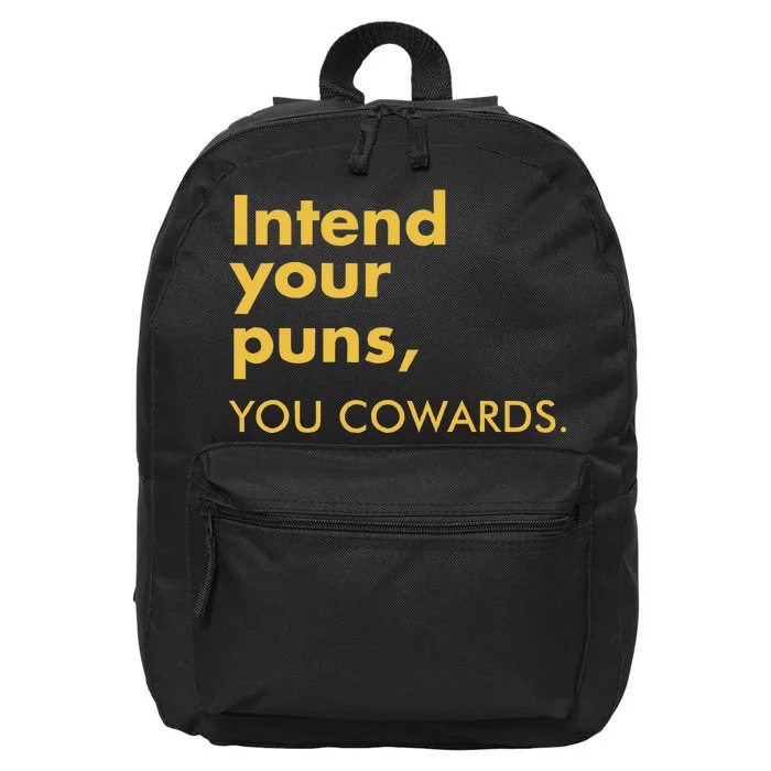 Intend Your Puns You Cowards 16 in Basic Backpack