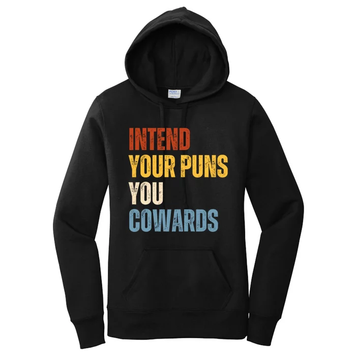 Intend Your Puns You Cowards Funny Women's Pullover Hoodie