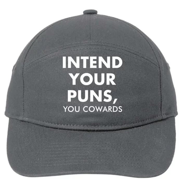 Intend Your Puns You Cowards Funny 7-Panel Snapback Hat