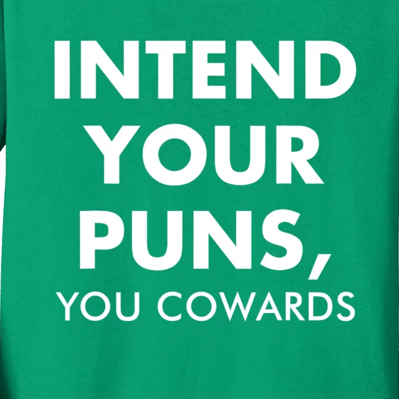 Intend Your Puns You Cowards Funny Kids Long Sleeve Shirt