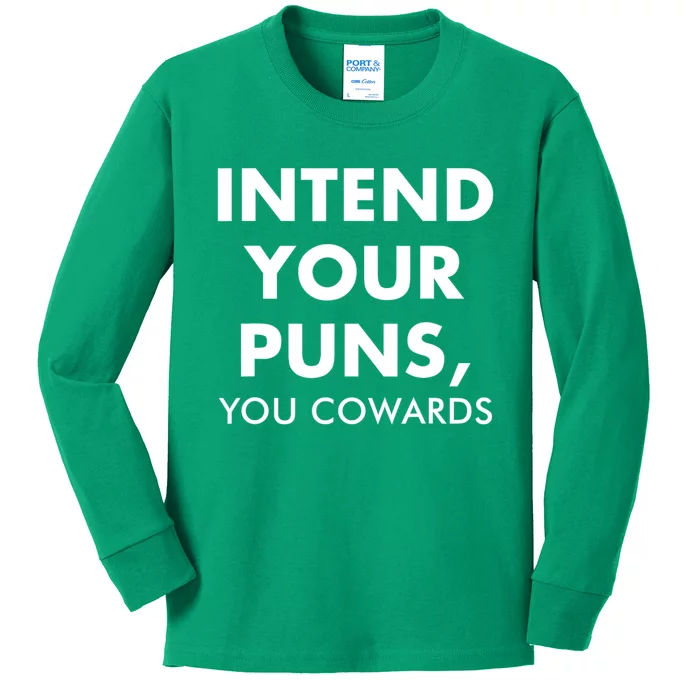 Intend Your Puns You Cowards Funny Kids Long Sleeve Shirt