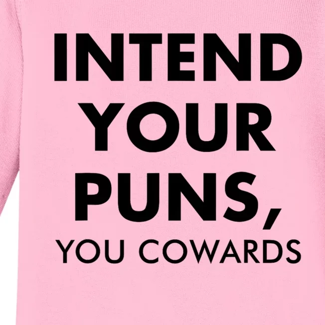 Intend Your Puns You Cowards Funny Baby Long Sleeve Bodysuit