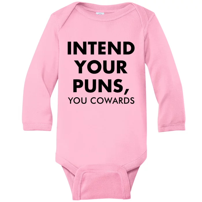 Intend Your Puns You Cowards Funny Baby Long Sleeve Bodysuit