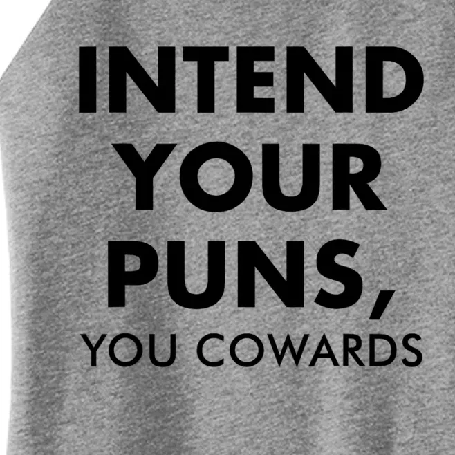 Intend Your Puns You Cowards Funny Women’s Perfect Tri Rocker Tank