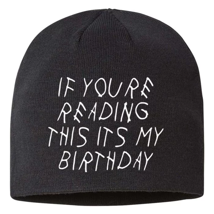 If YouRe Reading This ItS My Birthday Funny Parody Party 8 1/2in Sustainable Knit Beanie