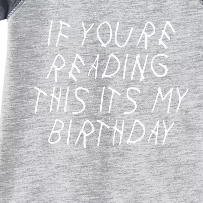 If YouRe Reading This ItS My Birthday Funny Parody Party Infant Baby Jersey Bodysuit