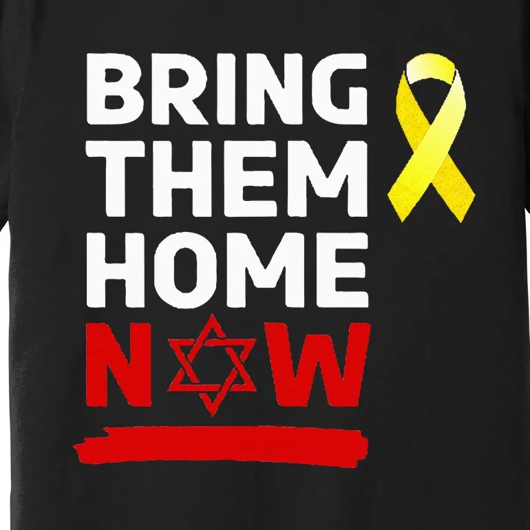 Israel Yellow Ribbon Symbol Bring Them Back Home Now Premium T-Shirt