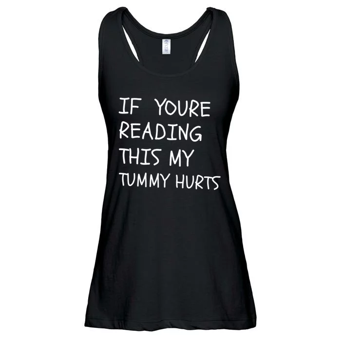 If You’Re Reading This My Tummy Hurts Ladies Essential Flowy Tank