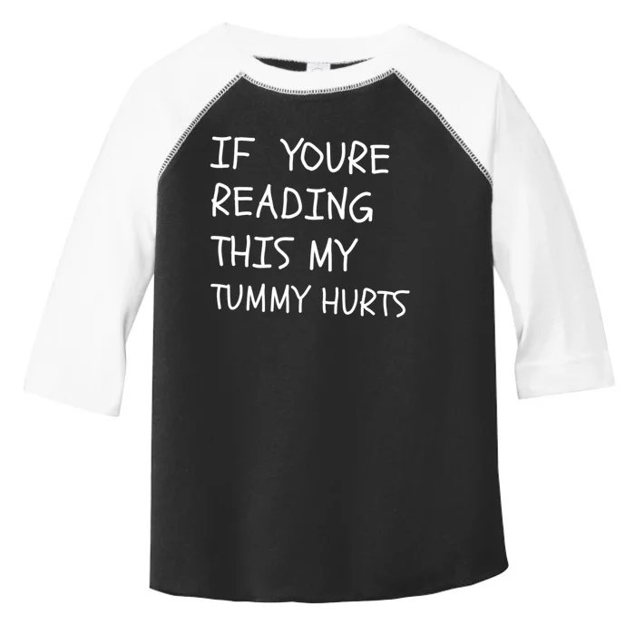 If You’Re Reading This My Tummy Hurts Toddler Fine Jersey T-Shirt