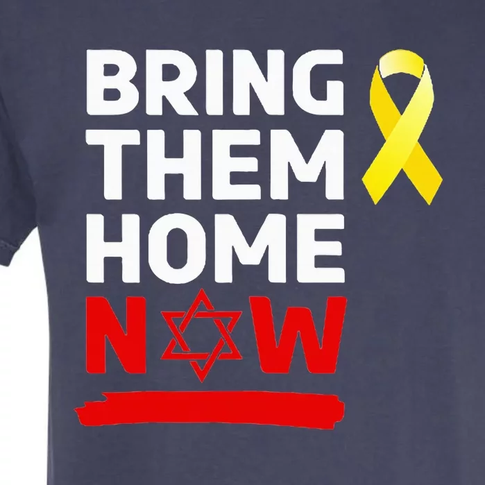 Israel Yellow Ribbon Symbol Bring Them Back Home Now Garment-Dyed Heavyweight T-Shirt