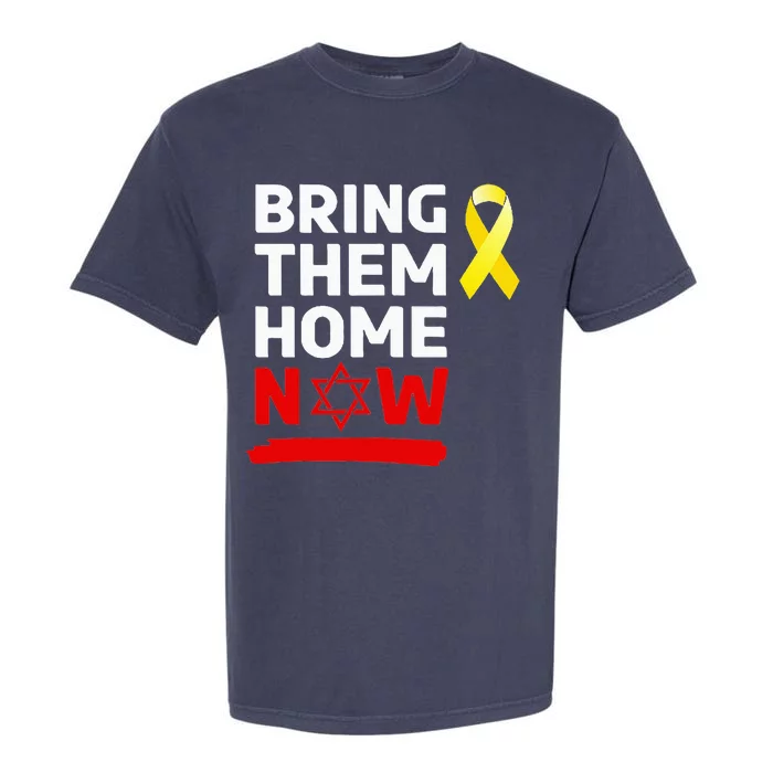 Israel Yellow Ribbon Symbol Bring Them Back Home Now Garment-Dyed Heavyweight T-Shirt