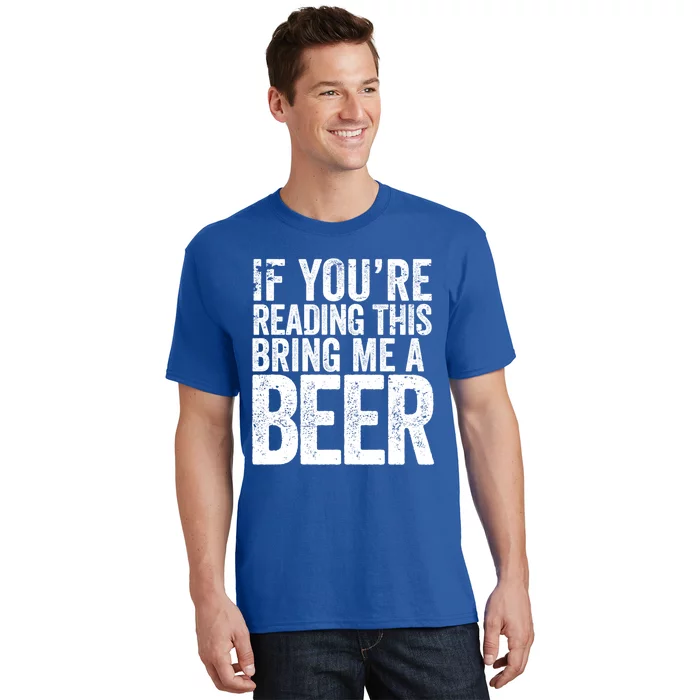 If Youre Reading This Bring Me A Beer Funny Bbq Chef Dad Gift T-Shirt