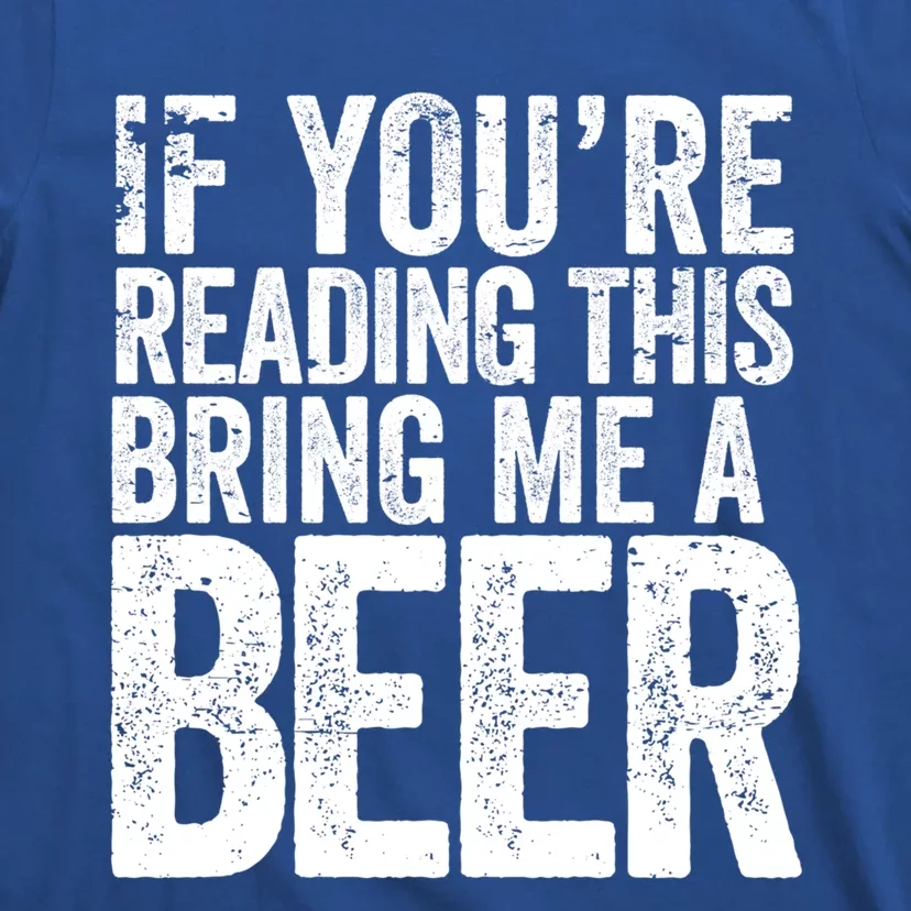 If Youre Reading This Bring Me A Beer Funny Bbq Chef Dad Gift T-Shirt