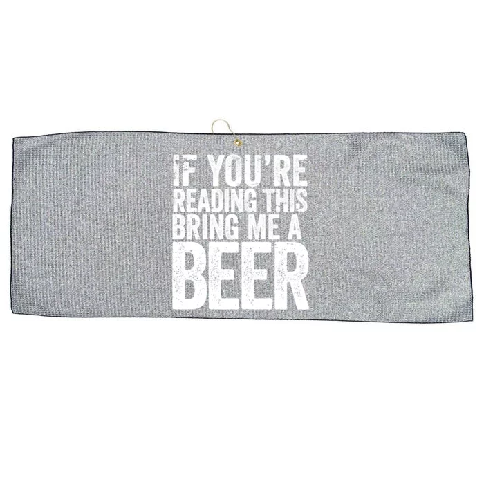 If Youre Reading This Bring Me A Beer Funny Bbq Chef Dad Gift Large Microfiber Waffle Golf Towel