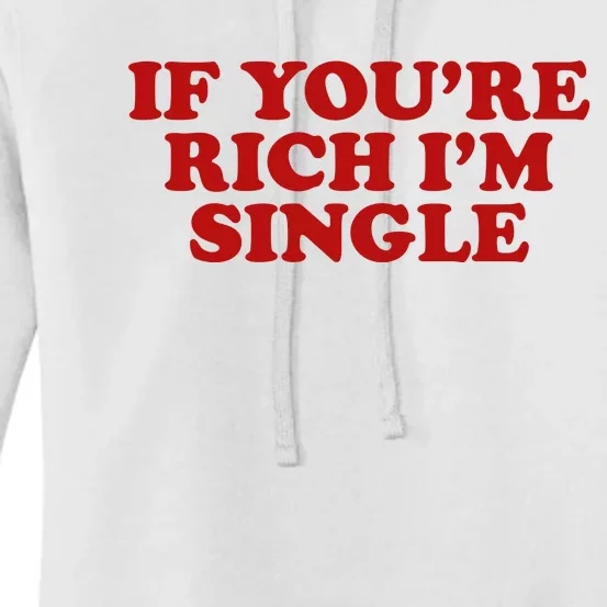 If Youre Rich Im Single Funny 2000s Inspired Meme Women's Pullover Hoodie