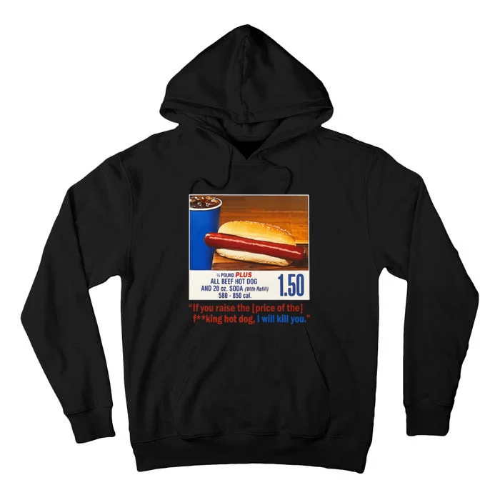 If You Raise The Price Of The Hot Dog Tall Hoodie