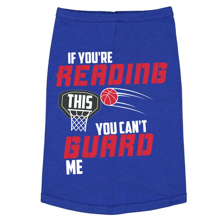 If Youre Reading This You Cant Guard Me Basketball Gift Doggie Tank