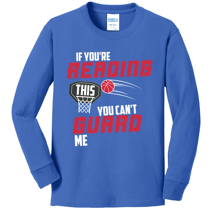 If Youre Reading This You Cant Guard Me Basketball Gift Kids Long Sleeve Shirt