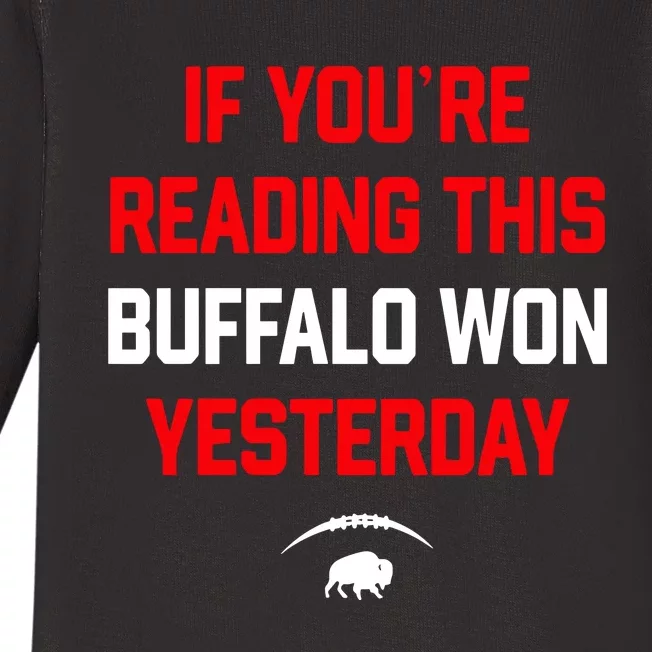 If You’Re Reading This Buffalo Won Yesterday Baby Long Sleeve Bodysuit