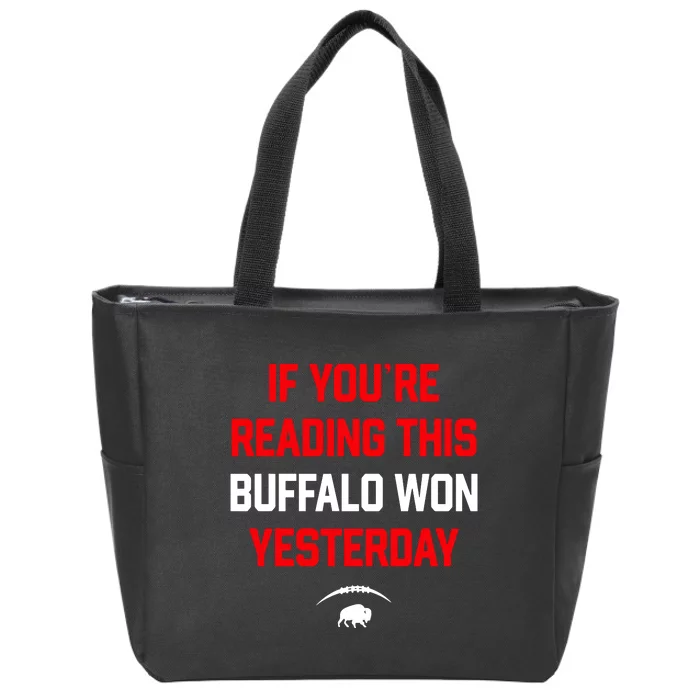 If You’Re Reading This Buffalo Won Yesterday Zip Tote Bag