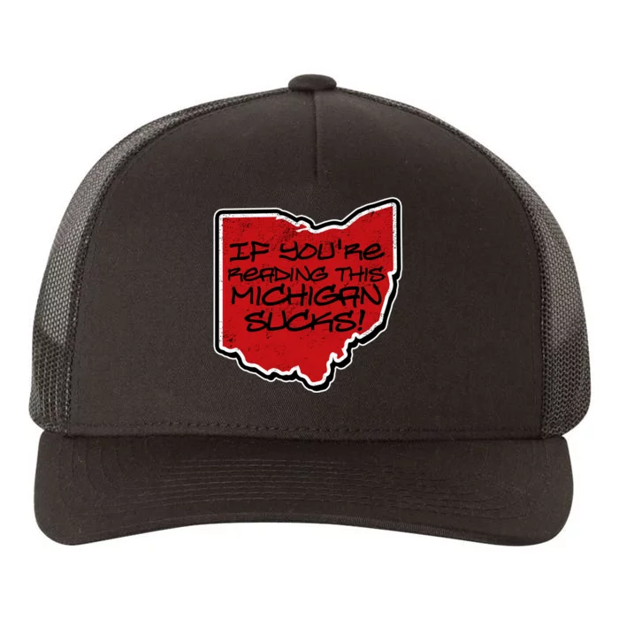 If You're Reading This Michigan Sucks Funny Ohio Yupoong Adult 5-Panel Trucker Hat