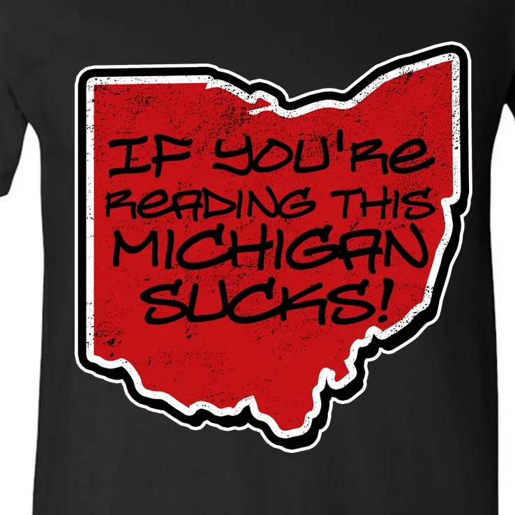 If You're Reading This Michigan Sucks Funny Ohio V-Neck T-Shirt