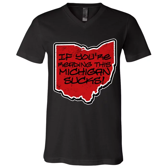 If You're Reading This Michigan Sucks Funny Ohio V-Neck T-Shirt