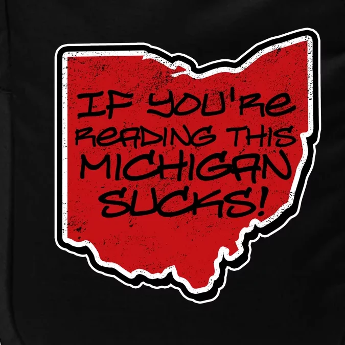 If You're Reading This Michigan Sucks Funny Ohio Impact Tech Backpack