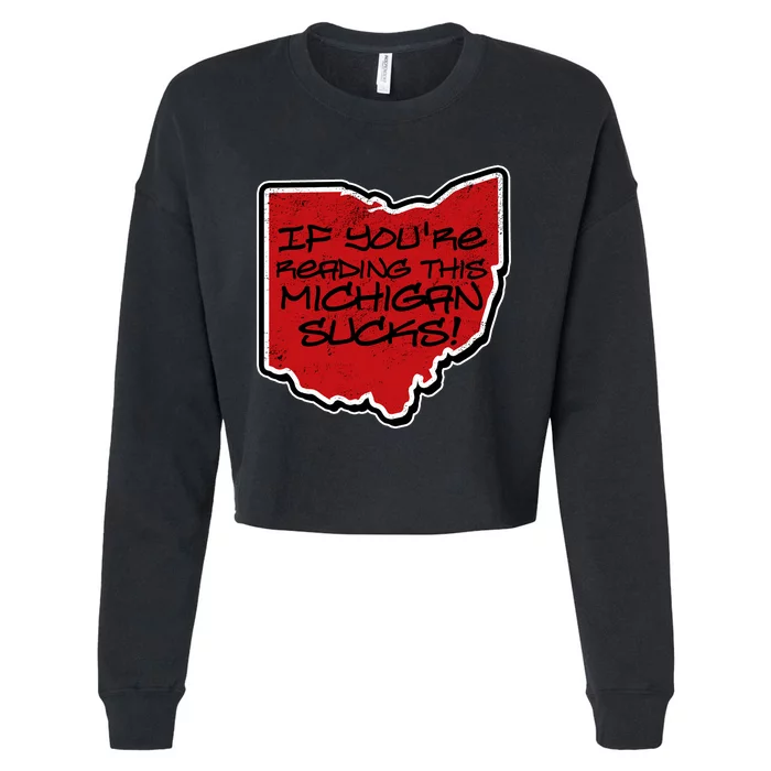 If You're Reading This Michigan Sucks Funny Ohio Cropped Pullover Crew