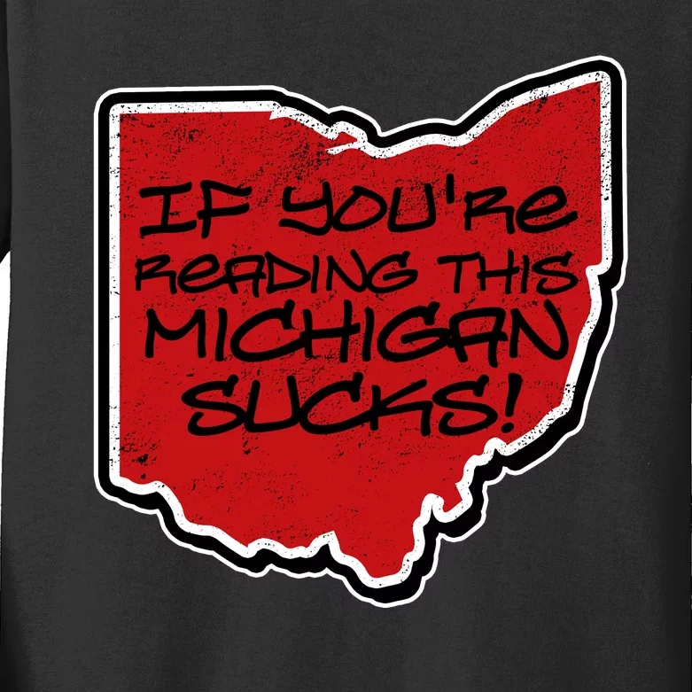 If You're Reading This Michigan Sucks Funny Ohio Kids Long Sleeve Shirt