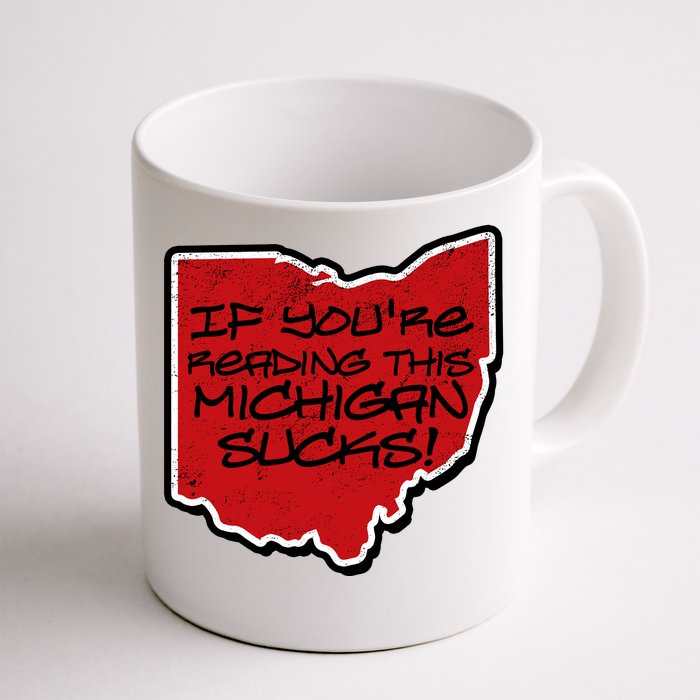 If You're Reading This Michigan Sucks Funny Ohio Front & Back Coffee Mug