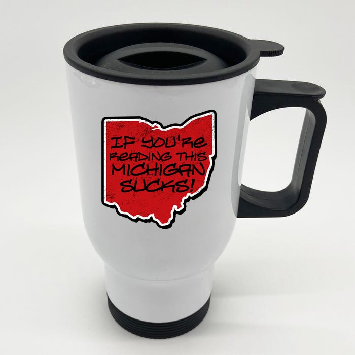 If You're Reading This Michigan Sucks Funny Ohio Front & Back Stainless Steel Travel Mug