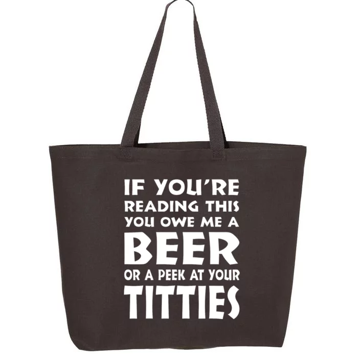 If YouRe Reading This You Owe Me A Beer Or A Peek At Tittie 25L Jumbo Tote