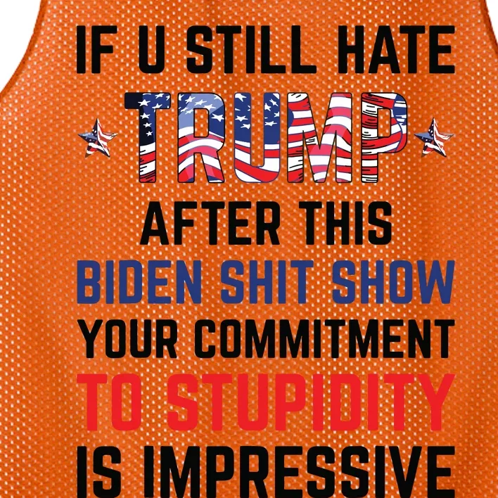 If You Still Hate Trump After This Biden Shit Show Funny Mesh Reversible Basketball Jersey Tank