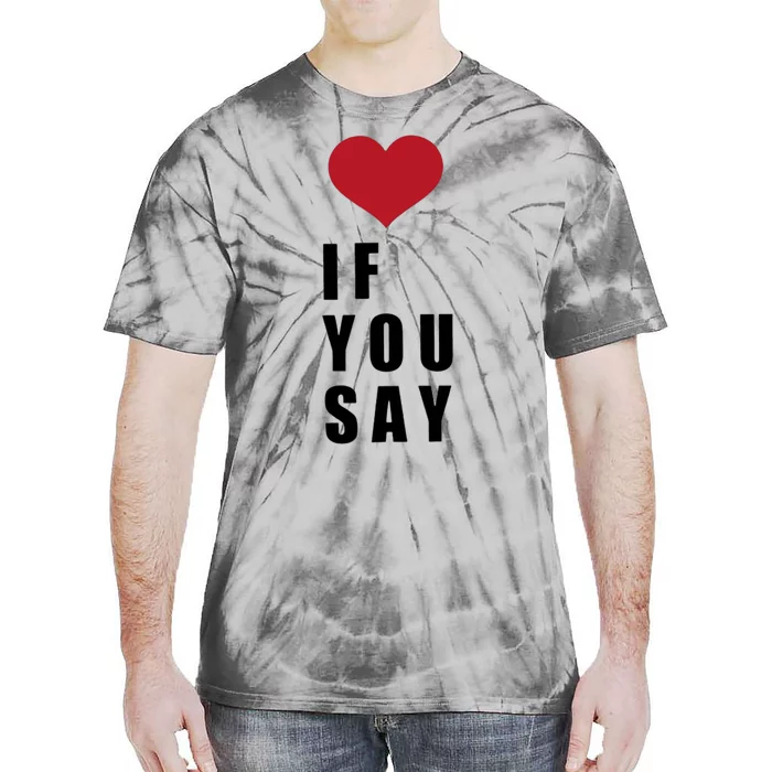 If You Say Funny I Love Heart Red Color Tie-Dye T-Shirt