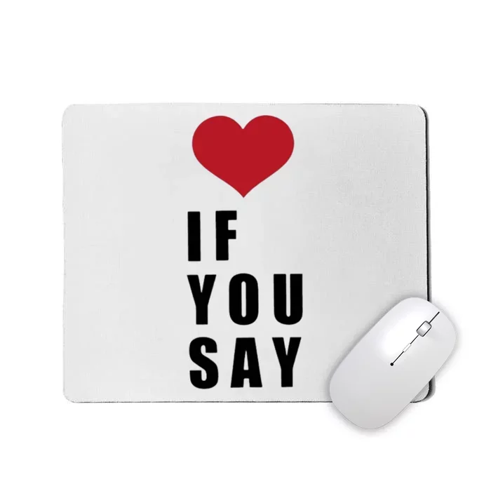 If You Say Funny I Love Heart Red Color Mousepad