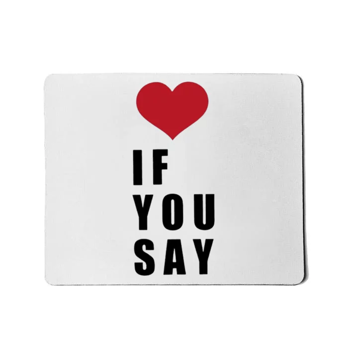 If You Say Funny I Love Heart Red Color Mousepad