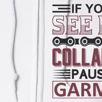 If You See Me Collapse Pause Garmin Full Zip Hoodie