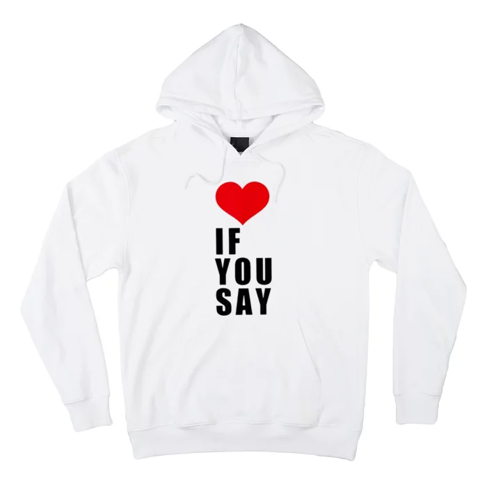 If You Say Funny I Love Heart Red Color Gifts Hoodie