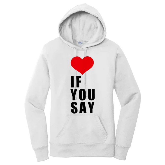 If You Say Funny I Love Heart Red Color Gifts Women's Pullover Hoodie