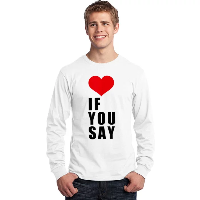 If You Say Funny I Love Heart Red Color Gifts Tall Long Sleeve T-Shirt